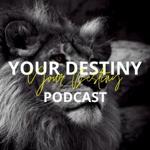 Your Destiny Podcast