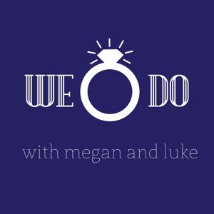 We Do Podcast with Megan and Luke