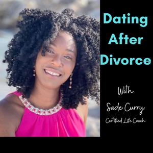 Dating After Divorce by Sade Curry