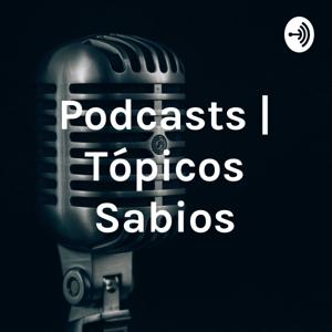 Podcasts | Tópicos Sabios