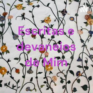 Escritas e devaneios de Mim