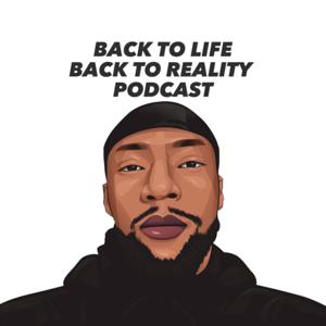 Back To Life Back To Reality Podcast Show