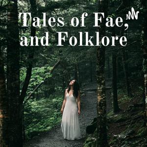 Tales of Fae, and Folklore by Salina