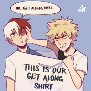 Todoroki and Bakugo Podcast