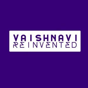 Vaishnavi Reinvented