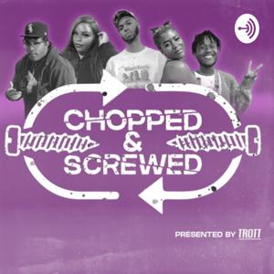 CHOPPED & SCREWED