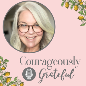 Courageously Grateful