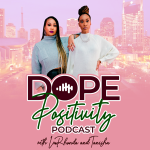 Dope Positivity Podcast