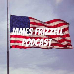 James Frizzell Podcast