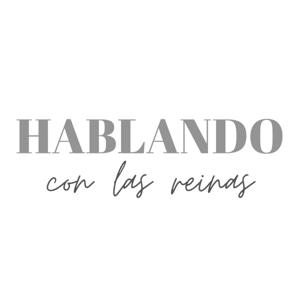 #HablandoConLasReinas