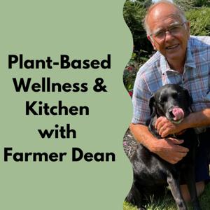 Plant-Based Wellness and Kitchen with Farmer Dean