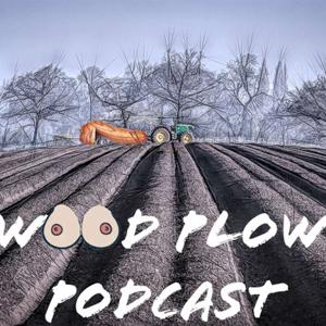 Wood Plow Podcast