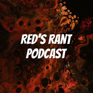 RED'S Rant Podcast