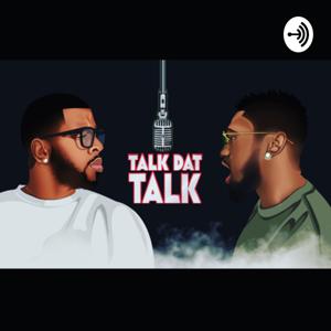 Thee Talk Dat Talk Podcast