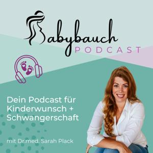 Der Babybauch Podcast - dein Podcast für Kinderwunsch und Schwangerschaft by Sarah Plack