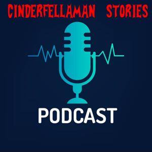 Cinderfellaman Podcast Stories