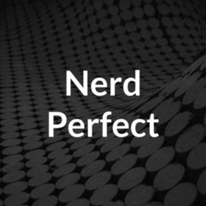 Nerd Perfect