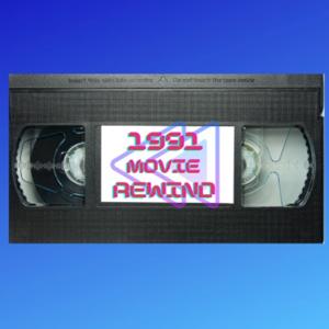 1991 Movie Rewind