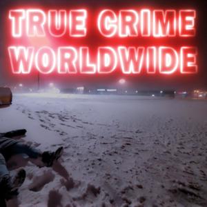 True Crime Worldwide