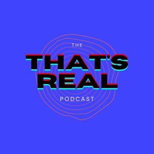 That's Real Podcast