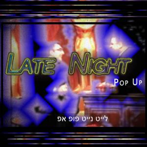 Late Night pop up