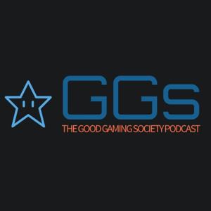 GGs - The Good Gaming Society Podcast