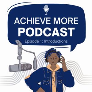 Achieve More Podcast