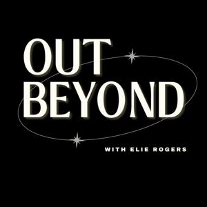 Out Beyond with Elie Rogers