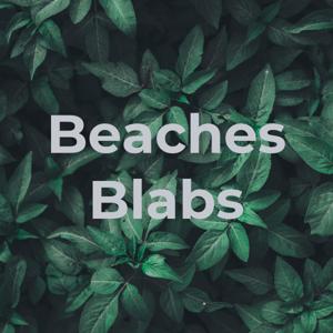 Beaches Blabs