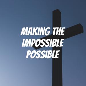 Making the Impossible,Possible