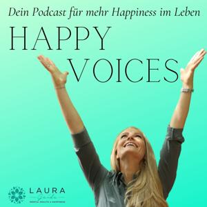 HAPPY VOICES - Dein Podcast für mehr Happiness im Leben