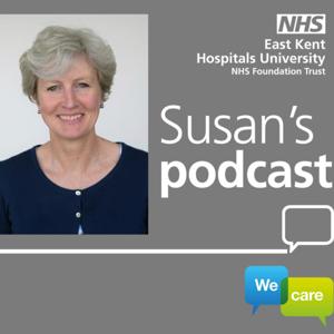 East Kent Hospitals NHS Trust - Susan's Podcast