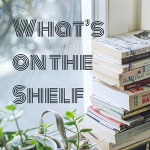 What’s on the Shelf?