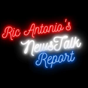 Ric Antonio's NewsTalk Report