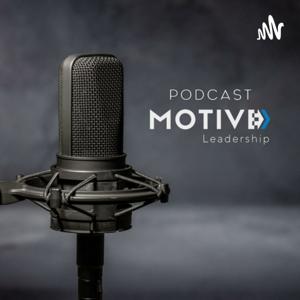 MOTIVE Leadership PODCAST
