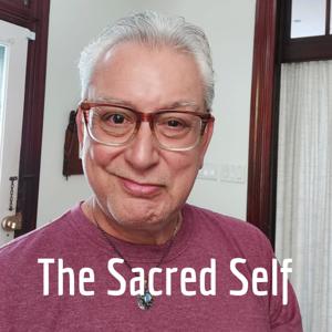 The Sacred Self with Anthony Rios