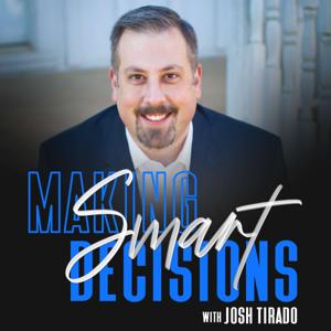 Making Smart Decisions with Josh Tirado by JT Financial Group