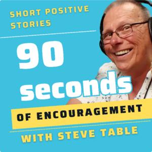 "90-Seconds of Encouragement" STORY PODCAST