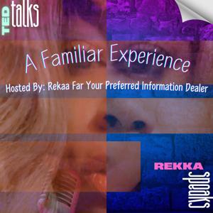 A Familiar Experience - with Rekka Far