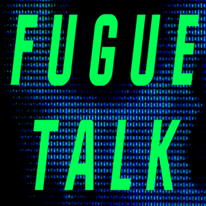 Fugue Talk