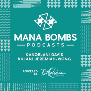 MANA Bombs Podcast