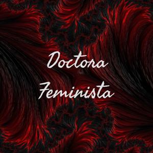 Doctora Feminista