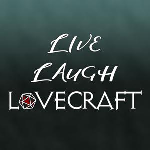 Live, Laugh, Lovecraft