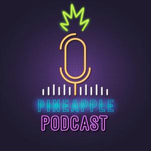 Pineapple Podcast