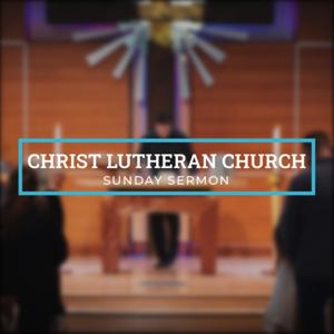 Christ Lutheran Church Sunday Sermons