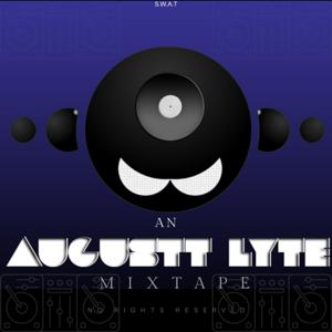 Augustt Lyte's Mixtapes