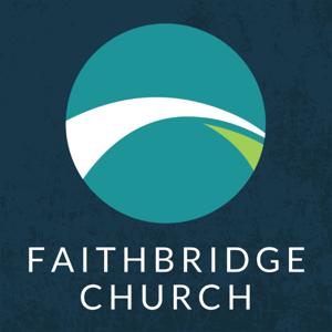 Faithbridge Church Podcast