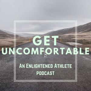 Get Uncomfortable