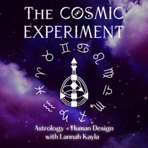 The Cosmic Experiment- A Human Design & Astrology Podcast