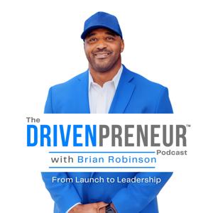 The DRIVENpreneur Podcast with Brian Robinson